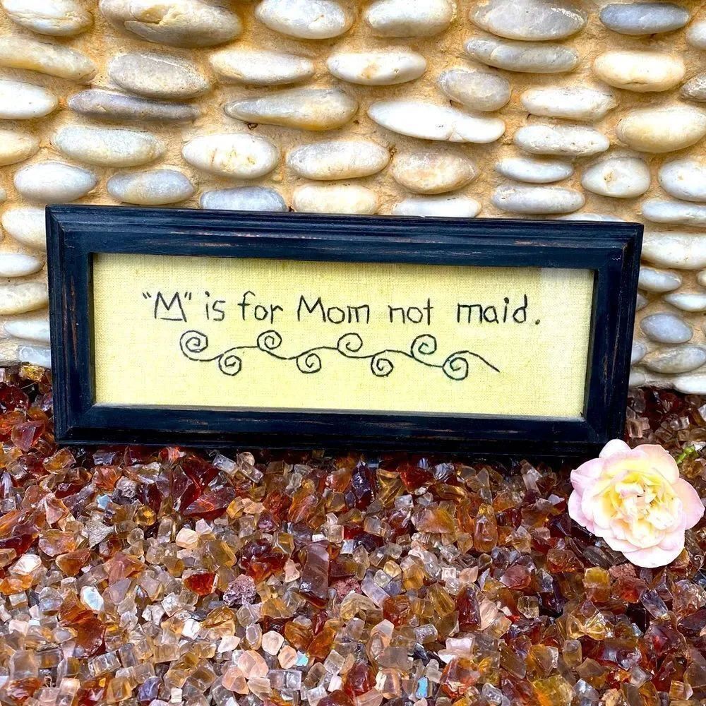 🏡”M” is for Mom, not Maid” embroidered wall or standing framed plaque.